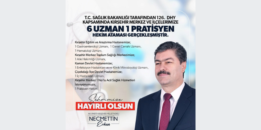 Milletvekili Necmettin Erkan’dan Kırşehir’e Sağlık Müjdesi: 7 Yeni Hekim Kadrosu Tahsis Edildi