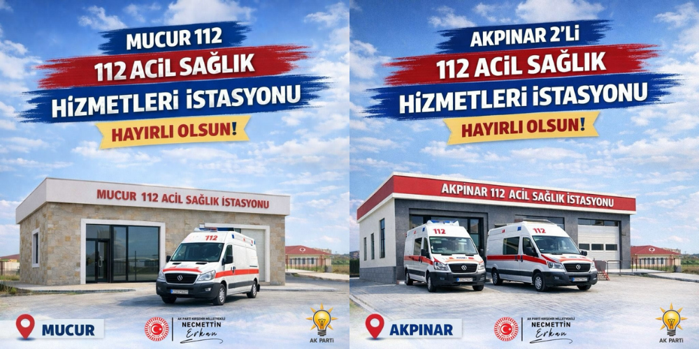 Necmettin Erkan: Akpınar ve Mucur’a 112 Sağlık Yatırımı Tamamlandı